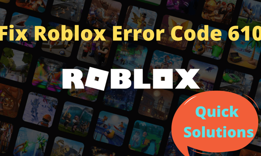 Fix Roblox Error Code 610 Quick Solutions Techzimo