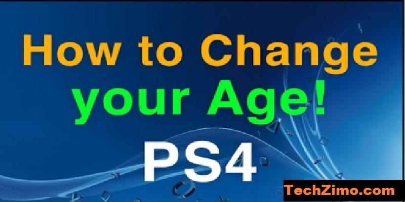 How To Change Your Age On Playstation 4 Update Psn Account Age With Simple Tricks Techzimo