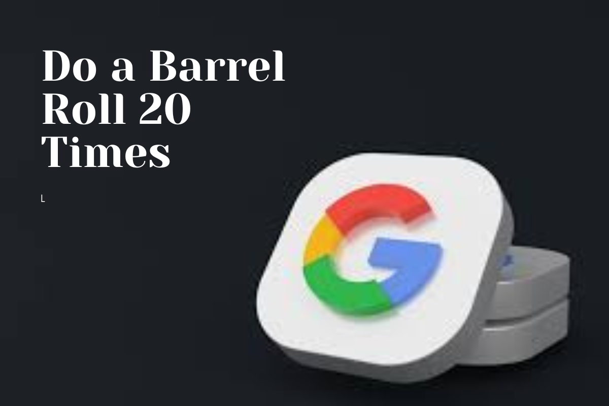 How to Do a Barrel Roll 20 Times on Google? - Info Pool